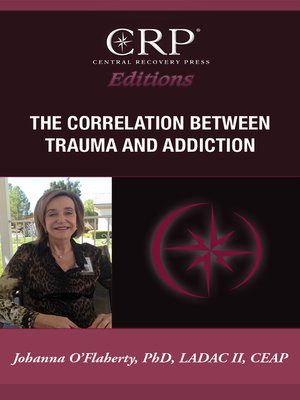 cover image of The Correlation Between Trauma and Addiction
